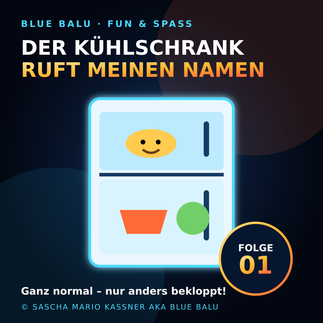 Cover: Der Kühlschrank ruft meinen Namen – Folge 01 von Blue Balu